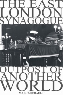 Couverture_The East London Synagogue - Outpost Of Another World