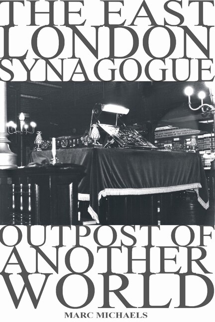 Couverture_The East London Synagogue - Outpost Of Another World