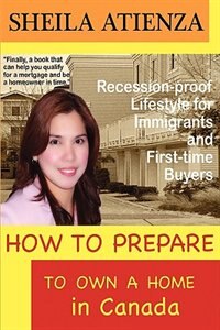 How to Prepare to Own a Home in Canada: Recession-proof Lifestyle for Immigrants and First-time Buyers