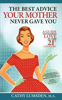 Front cover_The Best Advice Your Mother Never Gave You