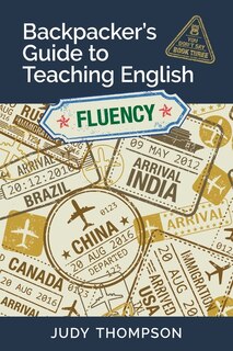 Front cover_Backpacker's Guide to Teaching English Book 3 Fluency