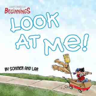 Least I Could Do Beginnings Volume 1: Look At Me by Ryan Sohmer