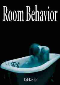Room Behavior by Rob Kovitz