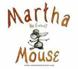 Martha the Confident Mouse by Karen Lang