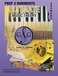 Front cover_Prep 2 Rudiments Ultimate Music Theory Answer Book