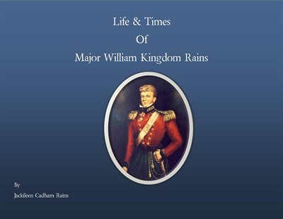 Life & Times of Major William Kingdom Rains