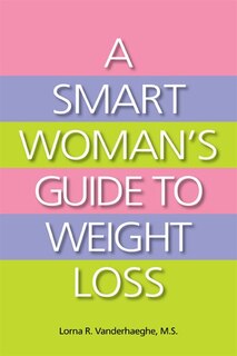 A Smart Woman's Guide To Weight Loss