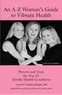 An AZ Woman's Guide to Vibrant Health by Lorna Vanderhaeghe