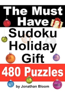 The Must Have Sudoku Holiday Gift 480 Puzzles: 480 NEW Large Format Puzzles with plenty of grid space for calculations and notes. Easy, Hard, cruel and deadly killer sudoku.