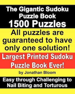 Front cover_The Gigantic Sudoku Puzzle Book. 1500 Puzzles. Easy through Challenging to Nail Biting and Torturous. Largest Printed Sudoku Puzzle Book ever.