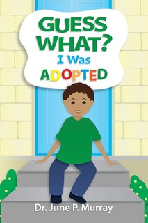 Front cover_Guess What? I Was Adopted