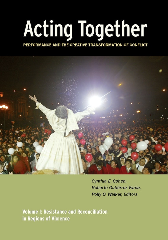 Front cover_Acting Together I: Performance and the Creative Transformation of Conflict