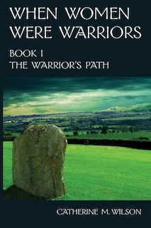 Front cover_When Women Were Warriors Book I