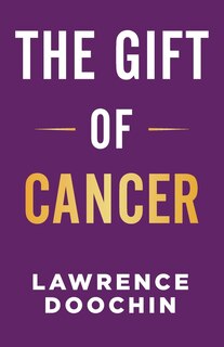 Front cover_The Gift Of Cancer