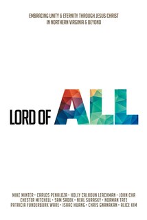 Lord of All: Embracing Unity & Eternity Through Jesus Christ in Northern Virginia and Beyond