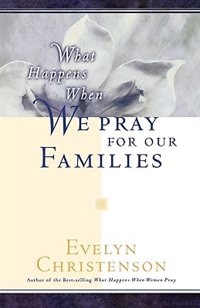 Front cover_What Happens When We Pray For Our Families