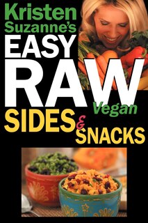 Couverture_Kristen Suzanne's EASY Raw Vegan Sides & Snacks