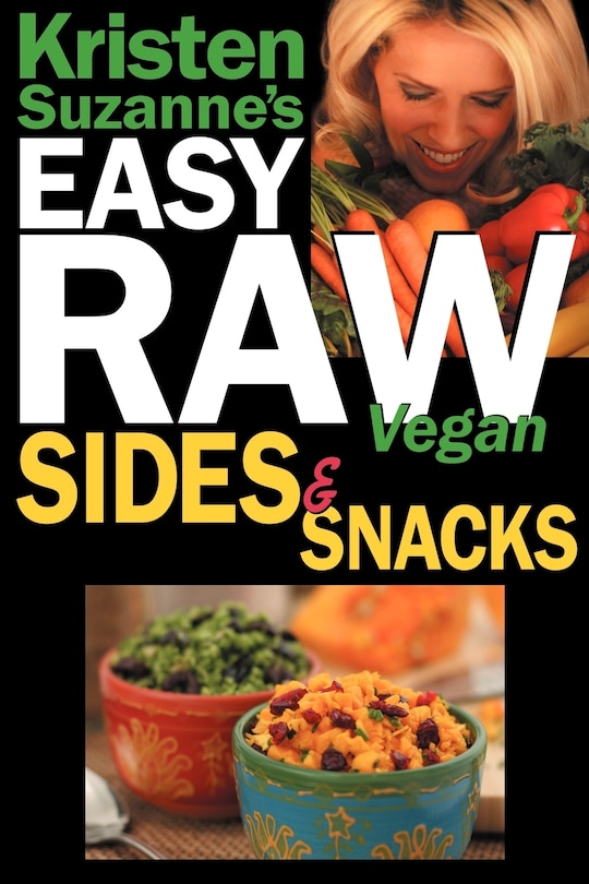 Couverture_Kristen Suzanne's EASY Raw Vegan Sides & Snacks