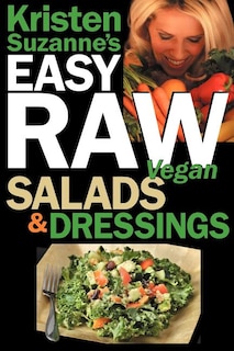 Couverture_Kristen Suzanne's EASY Raw Vegan Salads & Dressings