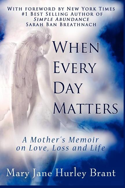 Couverture_When Every Day Matters, a Mother's Memoir on Love, Loss and Life