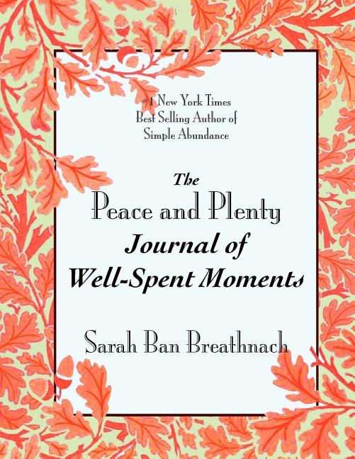 Front cover_The Peace and Plenty Journal of Well-Spent Moments