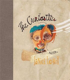 The Curiosities Of Janice Lowry