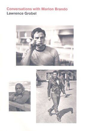 Conversations with Marlon Brando: Lawrence Grobel