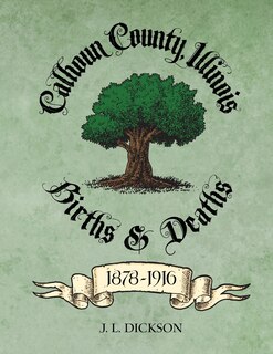 Front cover_Calhoun County, Illinois Births & Deaths 1878-1916