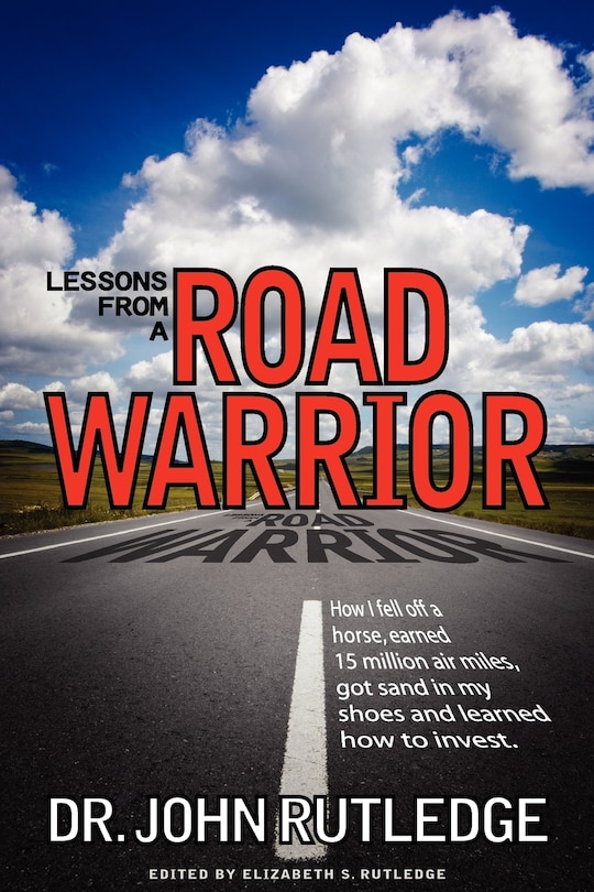 Front cover_Lessons From A Road Warrior