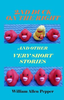 Front cover_2nd Duck on the Right and Other Very Short Stories