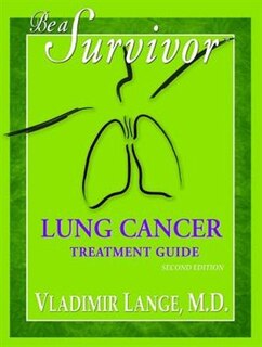 Couverture_Be a Survivor: Lung Cancer Treatment Guide, New Revised Edition