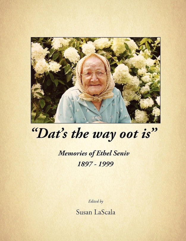 Front cover_Dat's the way oot is Memories of Ethel Seniv 1897-1999