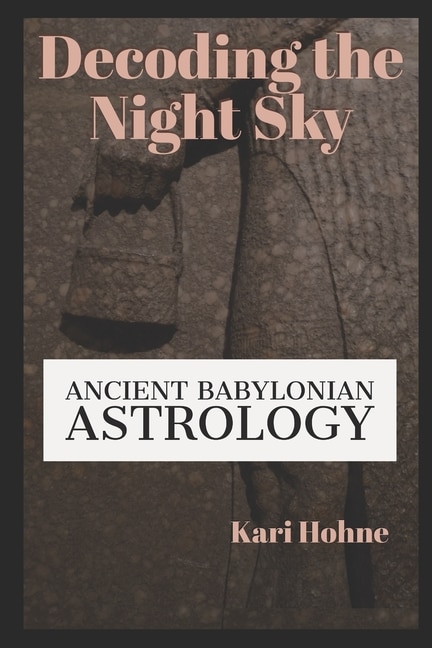Decoding the Night Sky: Ancient Babylonian Astrology