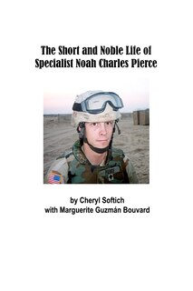 Front cover_The Short and Noble Life of Specialist Noah Charles Pierce