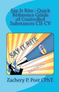 Couverture_Say It Rite Quick Reference Guide of Controlled Substances CII-CV