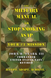 Front cover_The Military Manual to Stop Smoking ASAP