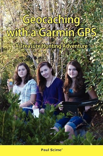 Couverture_Geocaching with a Garmin GPS a Treasure Hunting Adventure