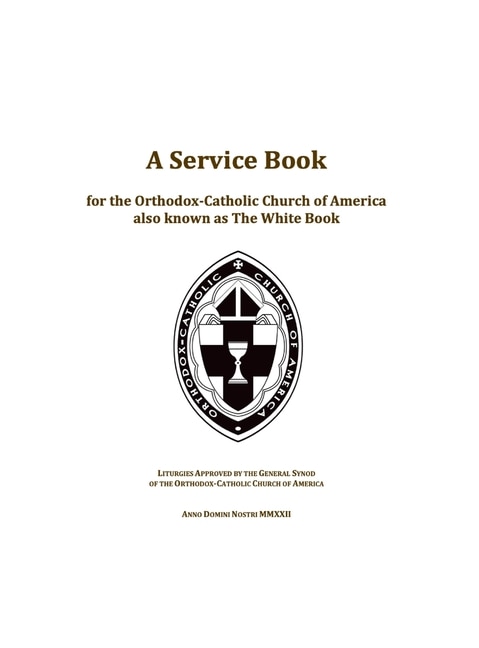 Front cover_A Service Book for the Orthodox-Catholic Church of America also Known as The White Book