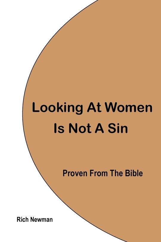 Front cover_Looking At Women Is Not A Sin, Proven From The Bible