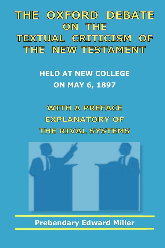 The Oxford Debate On The Textual Criticism Of The New Testament