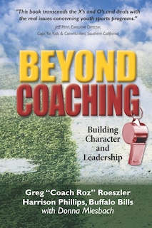 Beyond Coaching: Building Character and Leadership