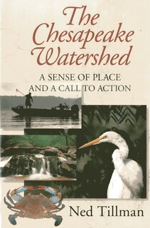 Chesapeake Watershed: A Sense Of Place And A Call To Action