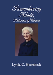 Front cover_Remembering Adade, Historian of Women