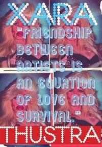 Couverture_Xara Thustra: Friendship Between Artists Is an Equation of Love and Survival