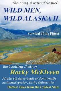 Wild Men, Wild Alaska II: The Survival of the Fittest
