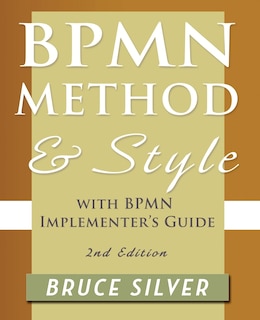 Front cover_Bpmn Method and Style, 2nd Edition, with Bpmn Implementer's Guide
