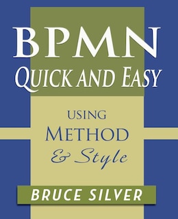 Front cover_Bpmn Quick And Easy Using Method And Style