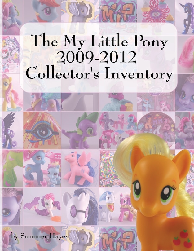 Front cover_The My Little Pony 2009-2012 Collector's Inventory