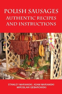 Front cover_Polish Sausages, Authentic Recipes And Instructions