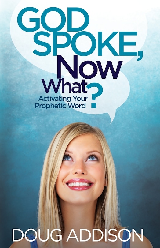 Front cover_God Spoke, Now What?